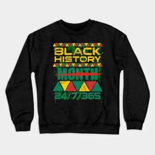 black history month 24/7/365 Crewneck Sweatshirt